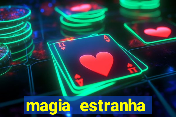 magia estranha filme completo dublado